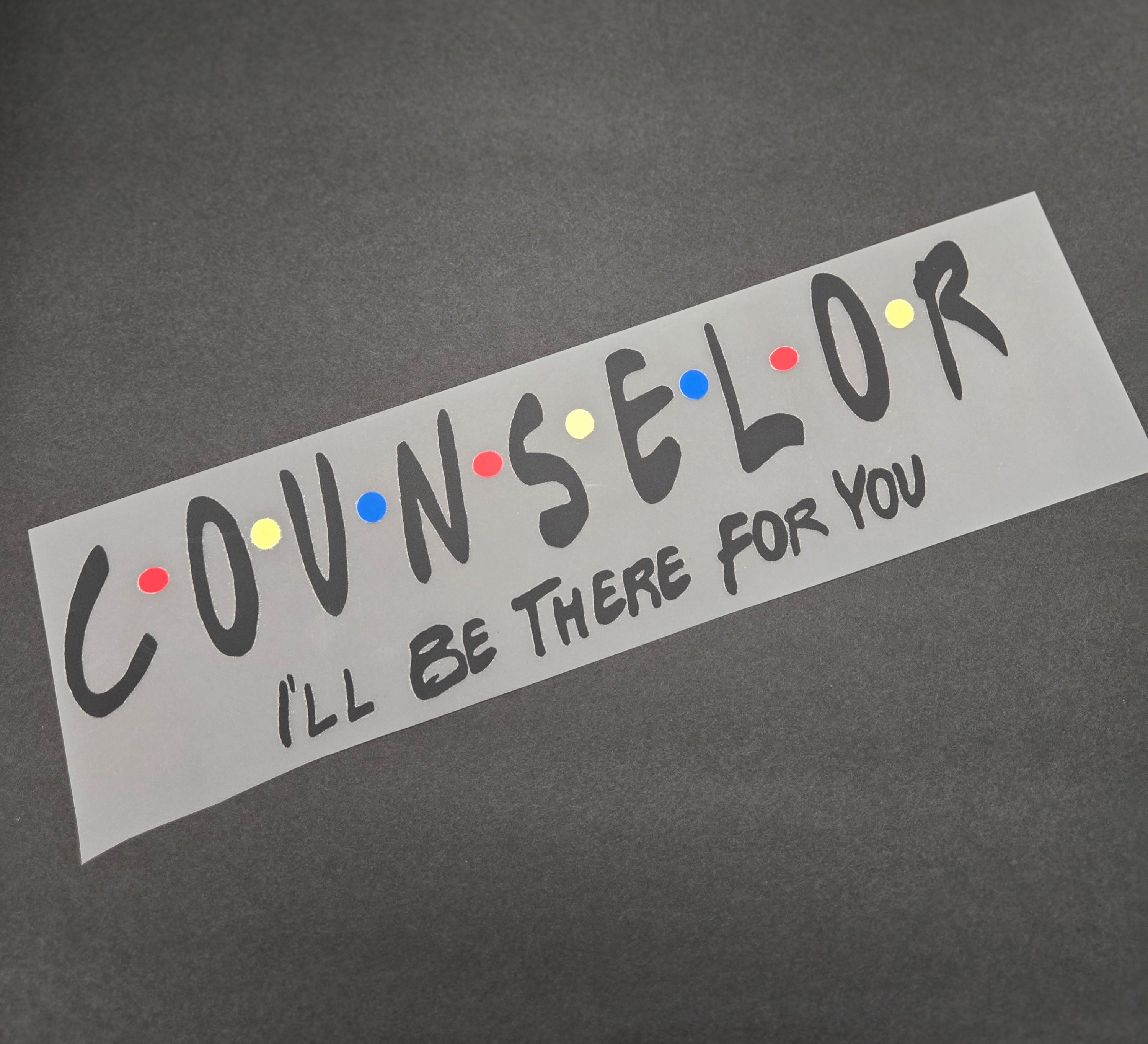 DTF PRINT Counselor friends theme